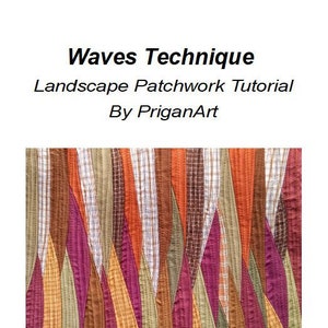 Może przedstawiać: Zbliżenie kolorowej patchworkowej kołdry z falistym wzorem. Kołdra posiada pionowe paski materiału w odcieniach pomarańczu, brązu, zieleni i fioletu. U g&oacute;ry znajduje się tekst "Waves Technique" i "Landscape Patchwork Tutorial By PriganArt".