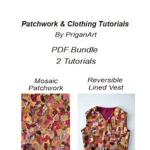 May include: Two patchwork sewing tutorials: a mosaic patchwork quilt and a reversible lined vest. The tutorials are available as a PDF bundle.