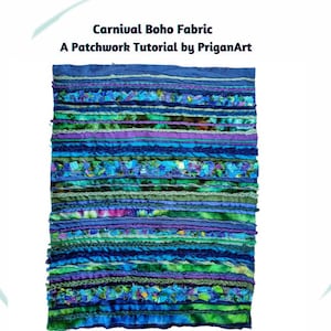 Könnte beinhalten: Ein Patchwork-Stoffstück im Boho-Stil, bestehend aus verschiedenen blauen, grünen und violetten Stoffstreifen, die zusammengenäht sind. Der Stoff ist in horizontalen Streifen angeordnet und erzeugt ein optisch ansprechendes und strukturiertes Design. Der Titel "Carnival Boho Fabric" und "A Patchwork Tutorial by PriganArt" sind oben im Bild sichtbar.