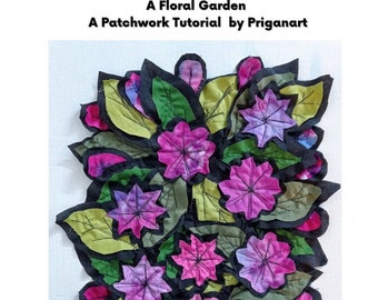 Ein Blumengarten, Patchwork Tutorial, PDF Anleitung, Sofort Download