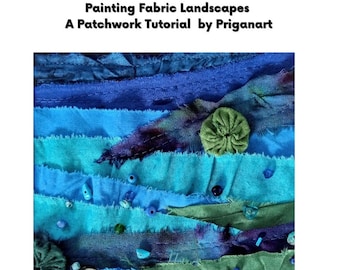 Dipingere paesaggi su tessuto, tutorial di patchwork paesaggistico, tutorial PDF, download immediato