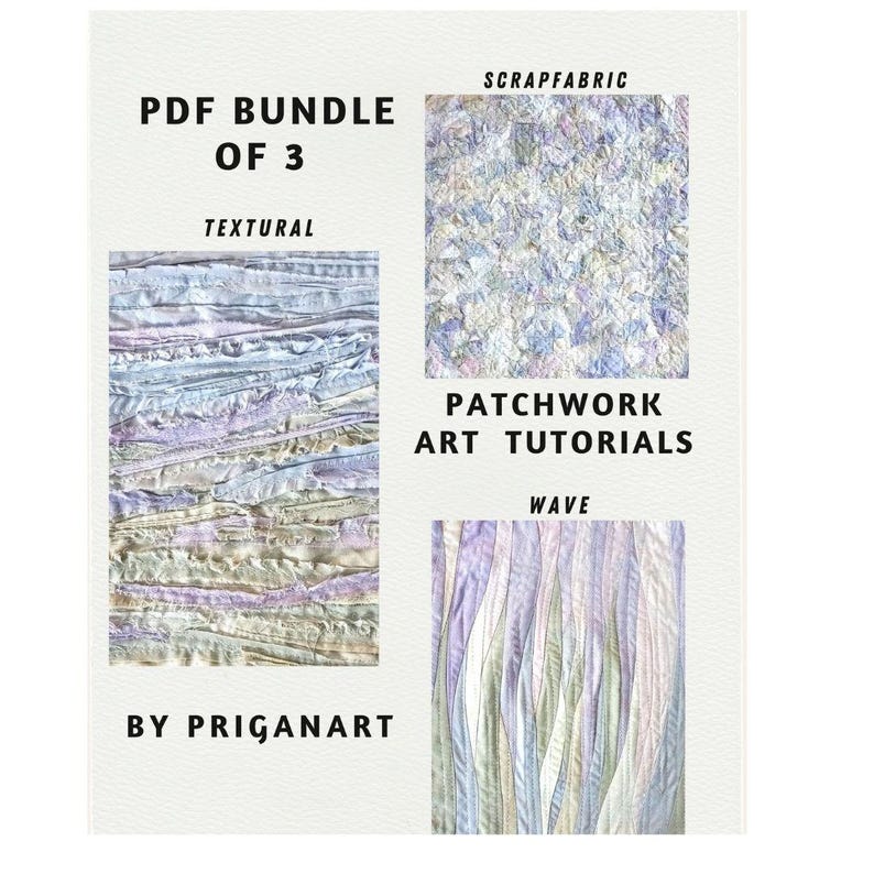 pdf bundle of 3 patchworkart tutorials by priganart in pastel colors wave textural and scrapfabric techniques