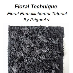 Pu&ograve; includere: Un primo piano di un pezzo di tessuto nero con una variet&agrave; di fiori e decorazioni in tessuto nero. Il tessuto &egrave; testurizzato e ha un bordo leggermente sfrangiato. Il titolo "Floral Technique" e "Floral Embellishment Tutorial" &egrave; scritto sopra il pezzo di tessuto. Il testo "By PriganArt" &egrave; scritto sotto il pezzo di tessuto.