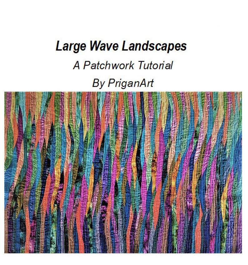 Puede incluir: Una colcha de retazos con un dise&ntilde;o de l&iacute;neas onduladas de colores que se asemejan a un paisaje de grandes olas. La colcha est&aacute; hecha de varias telas en tonos de azul, verde, naranja, rosa y morado. El t&iacute;tulo "Large Wave Landscapes" y "A Patchwork Tutorial" est&aacute;n escritos sobre la colcha.
