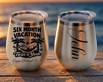 Wine Tumbler 12oz – Personalized "Six Month Vacation Twice a Year" Retirement 2026, Custom Name Laser Engraved Stainless Steel Gift