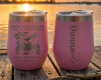 Wine Tumbler 12oz – Personalized Happy Retirement 2026, Custom Name “Not My Problem Anymore” Laser Engraved Stainless Steel Cup