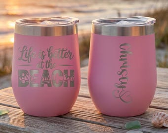 Wine Tumbler 12oz – Personalized "Life Is Better at the Beach," Custom Name Laser Engraved Stainless Steel Beach Gift