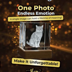 May include: A 3D engraved cat image inside a clear crystal block, mounted on a wooden base. The image is accompanied by text reading "One Photo Endless Emotion" and "Make It Unforgettable!" The background features a bokeh effect.
