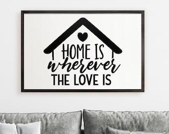 Home is wherever the love is | Home House Quote Sign | Modern Home Wall Art | Framed Canvas Print Decor | Entryway Sign | Living Room Decor