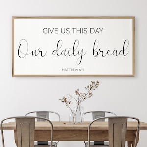 Matthew 6:11 | Religious Quote sign home wall decor | Framed canvas print | Living Room Dining Room Entryway Picture