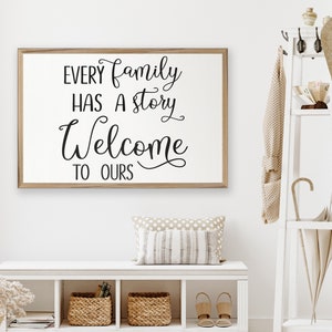 framed home decor sign | every family has a story welcome to ours | modern farmhouse | family room wall art | Framed Wrapped Rolled Canvas