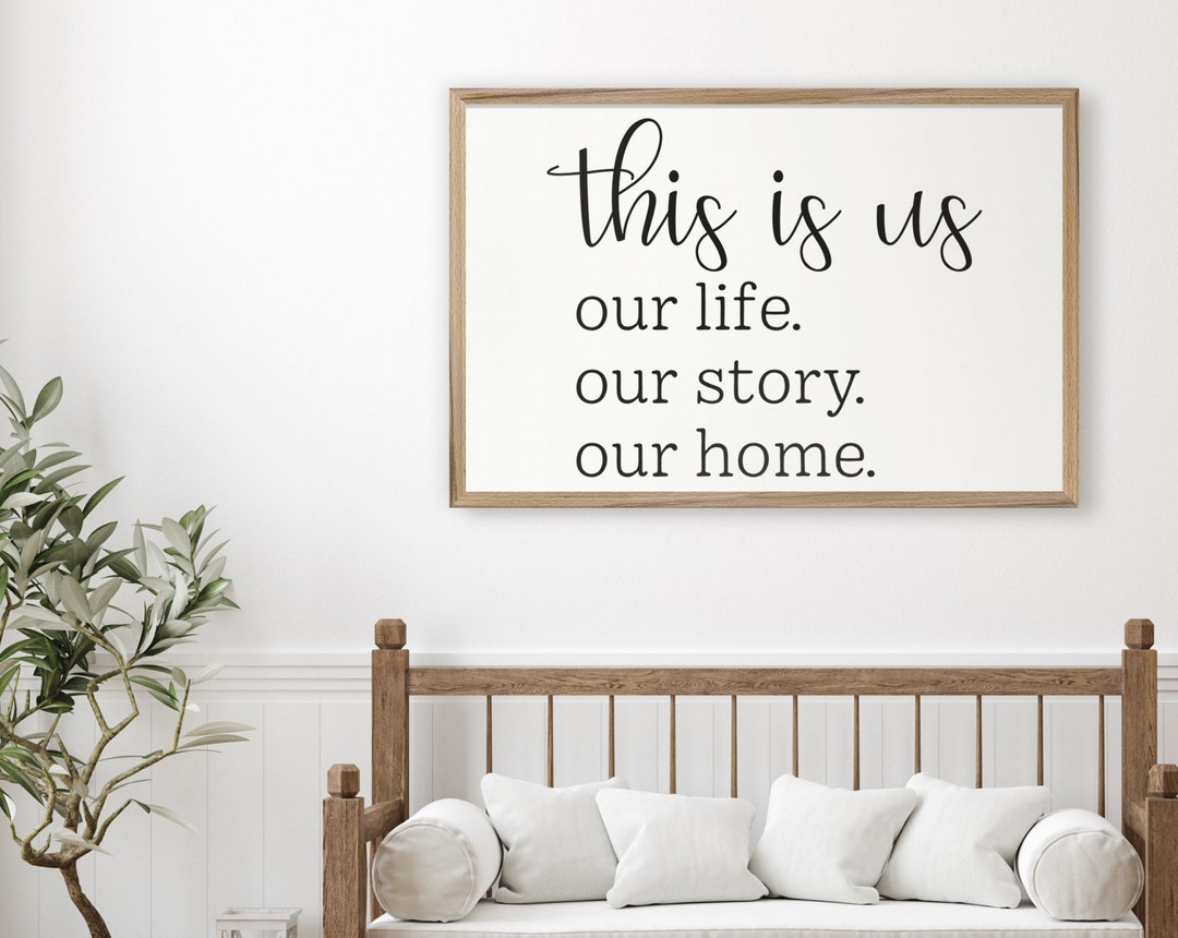 This is Us Our Life Our Story Our Home | Family Quote Sign Home Wall ...