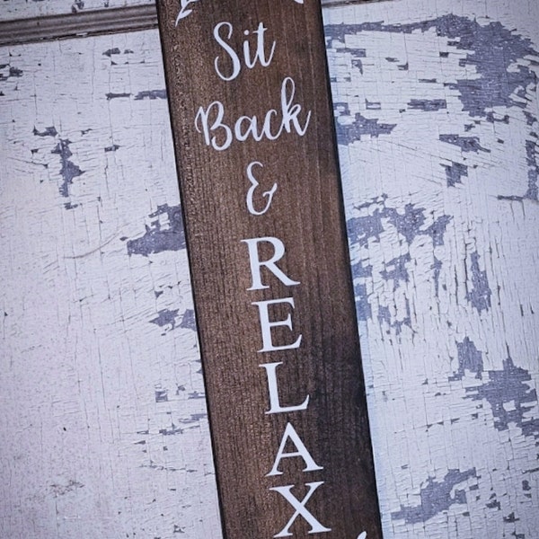 Sit Back & Relax Welcome Sign, Choose Your Size Color - Wooden Rustic Farmhouse Decor, Front Door Porch Entryway Vertical