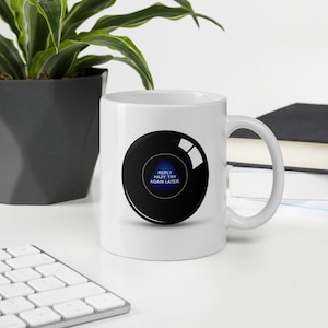 Lustige Kaffeebecher - Geschenk für Kaffeeliebhaber - Magic 8 Ball - Antwort Hazy - kostenloser Versand