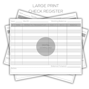 May include: A stack of white check register sheets with a large print design. The top sheet has the text "LARGE PRINT CHECK REGISTER". The sheets have sections for date, description, and balance. A digital download graphic is in the center.