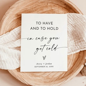 Wedding Blanket Sign, Minimalist Wedding, Modern Wedding, To Have and To Hold In Case You Get Cold , Editable Template, M9