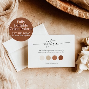 May include: A white card with the word "attire" written in cursive. The card encourages guests to wear colors from a color palette shown on the card. The colors are beige, light brown, and two shades of orange. The text also says "Black-tie optional".