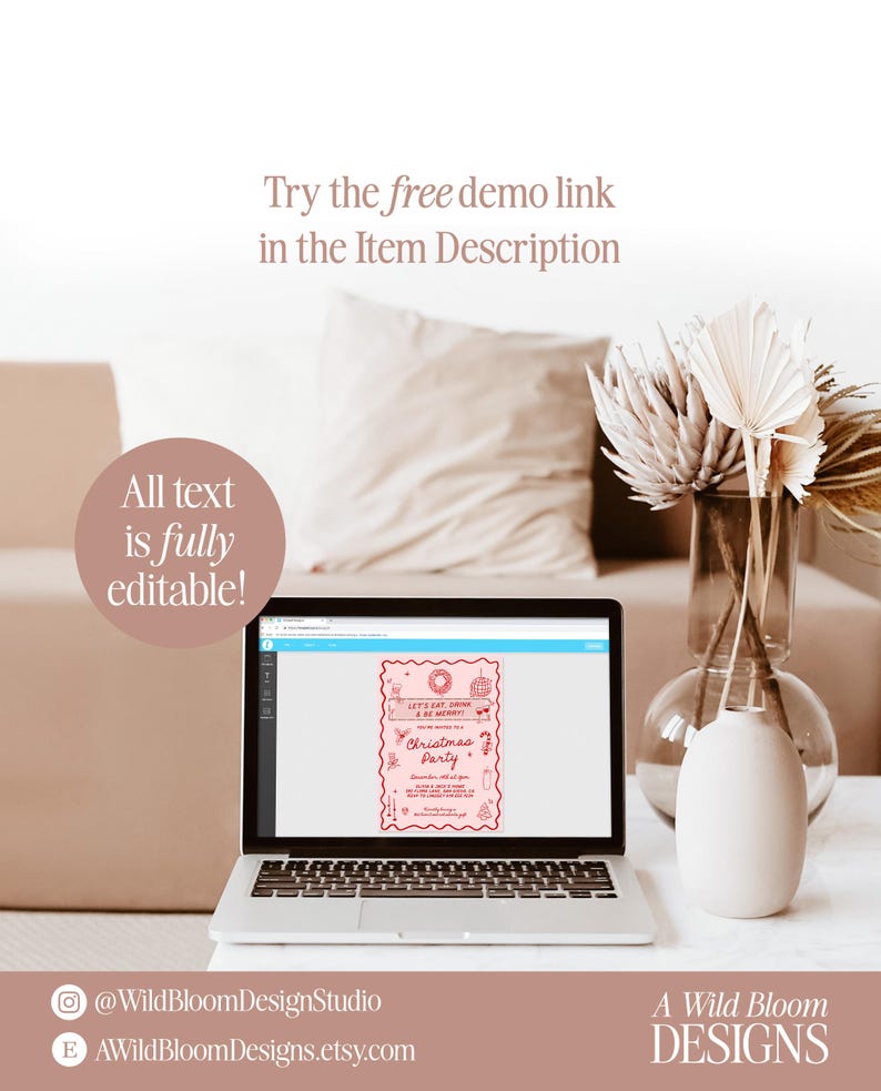 May include: A laptop displays a pink Christmas party invitation design. The screen shows the text "Let's Eat, Drink & Be Merry!" and "Christmas Party". The laptop is on a white table, with a vase of dried flowers and a white vase in the background. Text on the image says "All text is fully editable!"