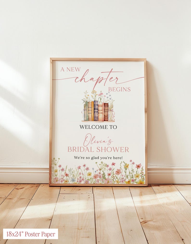 May include: A framed poster with the text "A New Chapter Begins" in a script font. The poster welcomes guests to Olivia's Bridal Shower. The design includes a stack of books and floral accents. The poster is 18x24 inches.