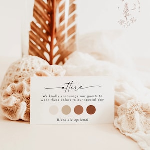 May include: A white card with the word "attire" written in black cursive. The card says "We kindly encourage our guests to wear these colors to our special day." There are four color swatches in beige, brown, and orange. The card also says "Black-tie optional."