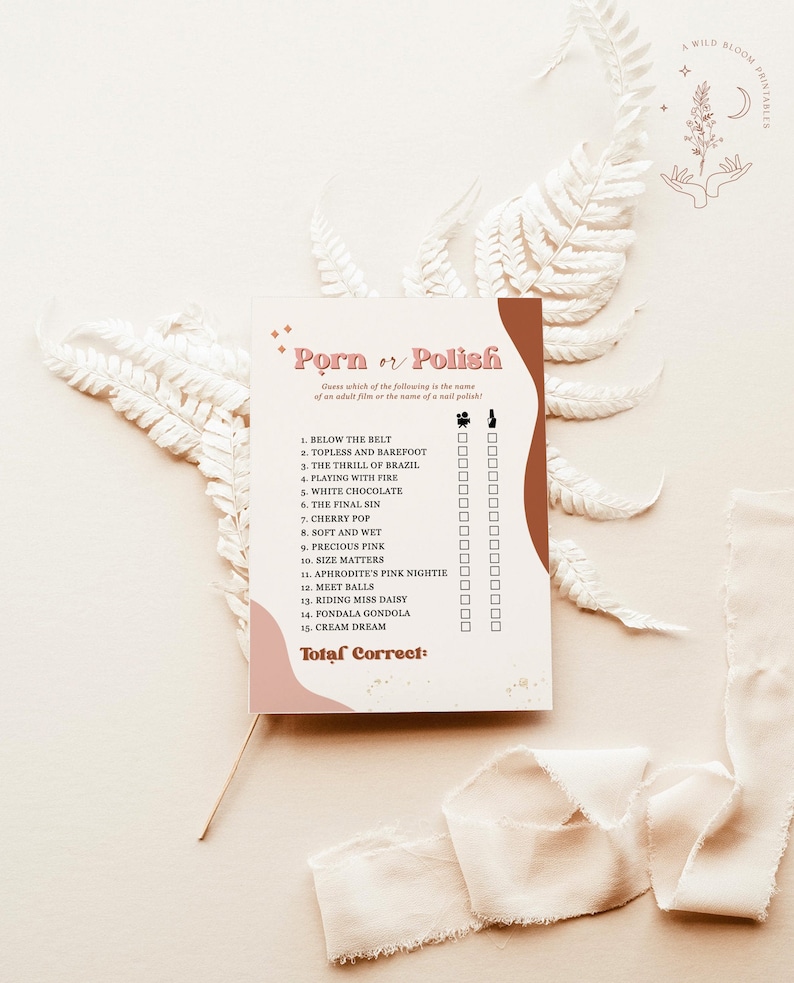 May include: A printable game card with a pink and brown background. The card has the title "Porn or Polish" and asks players to guess which of the listed items is the name of an adult film or a nail polish. The list includes items like "Below the Belt", "Topless and Barefoot", "The Thrill of Brazil", "Playing with Fire", "White Chocolate", "The Final Sin", "Cherry Pop", "Soft and Wet", "Precious Pink", "Size Matters", "Aphrodite's Pink Nightie", "Meet Balls", "Riding Miss Daisy", "Fondala Gondola", and "Cream Dream".