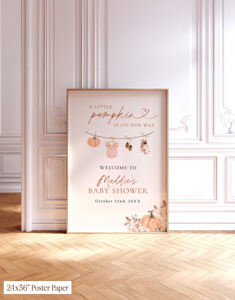 May include: A rectangular poster in a thin frame featuring the text A LITTLE PUMPKIN IS ON HER WAY, WELCOME TO Maddie's BABY SHOWER, and October 22nd, 20XX. The design includes a clothesline with a pumpkin, onesie, shoes, and flowers.