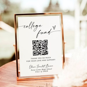 May include: A white sign in a gold frame with a black and white QR code, the text "college fund" in cursive, and the text "THANK YOU SO MUCH FOR YOUR LOVE AND SUPPORT! Olivia Scarlett Brown Point Loma High School Class of 20XX A Wild Bloom printables".