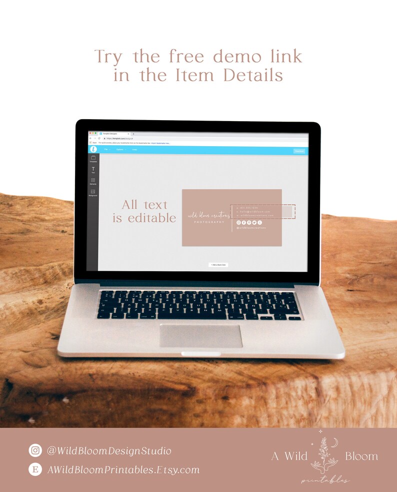 May include: A laptop computer screen displaying a mockup of a business card template. The text on the screen reads "All text is editable" and "Wild Bloom Photography". The business card is a light brown color with a white border.