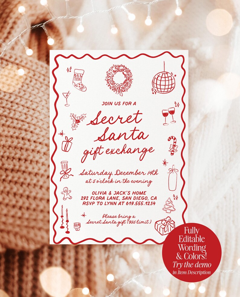 May include: A white invitation with a red wavy border and red illustrations for a Secret Santa gift exchange. The text includes event details: date, time, location, and RSVP information. A red circle states "Fully Editable Wording & Colors!"
