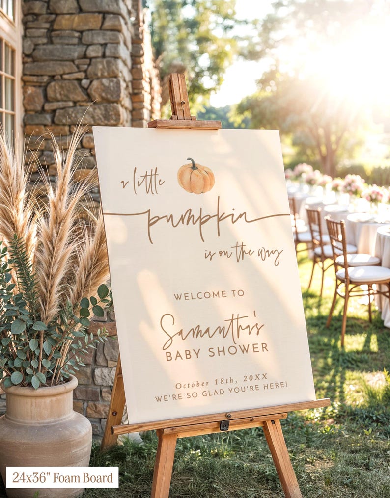 May include: A 24x36 inch foam board sign on a wooden easel featuring a watercolor pumpkin illustration and the text: A little pumpkin is on the way, WELCOME TO Samantha's BABY SHOWER, October 18th, 20XX, WE'RE SO GLAD YOU'RE HERE!
