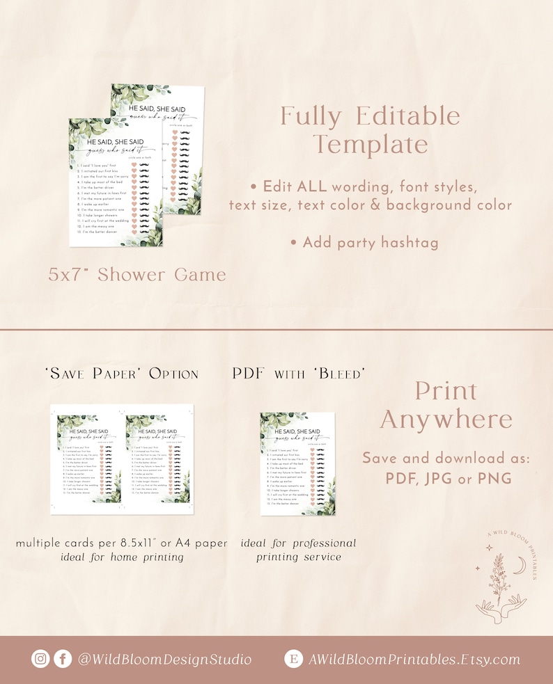 May include: A printable shower game with the text "He Said, She Said, Guess Who Said It." The game features a floral design and is available as a fully editable template. The game is available in PDF, JPG, or PNG formats.