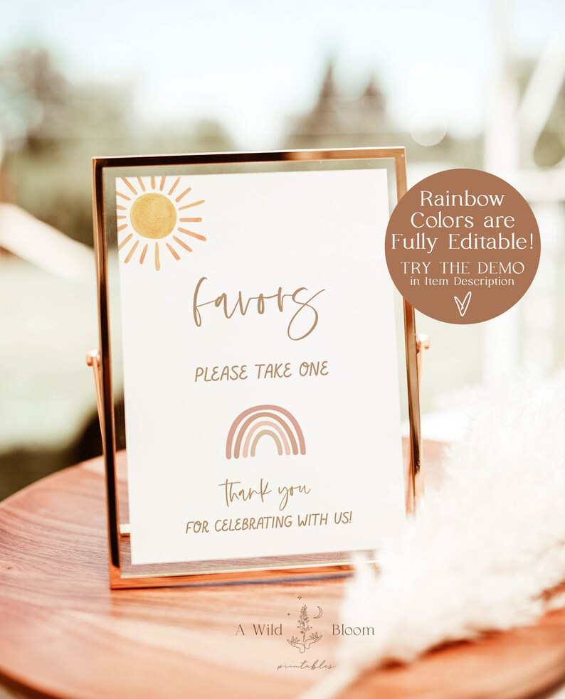 May include: A printable sign with a sun and rainbow design. The sign says "Favors" and "Please take one". It also says "Thank you for celebrating with us!" and "A Wild Bloom Printables".