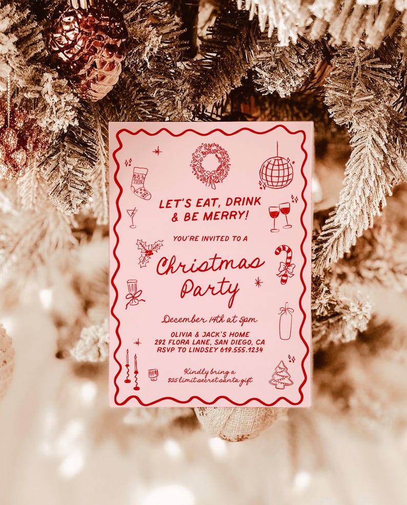 May include: A pink Christmas party invitation with red decorative border and illustrations. The invitation includes text that reads "Let's Eat, Drink & Be Merry!" and "Christmas Party". The invitation also includes the date, time, and location.