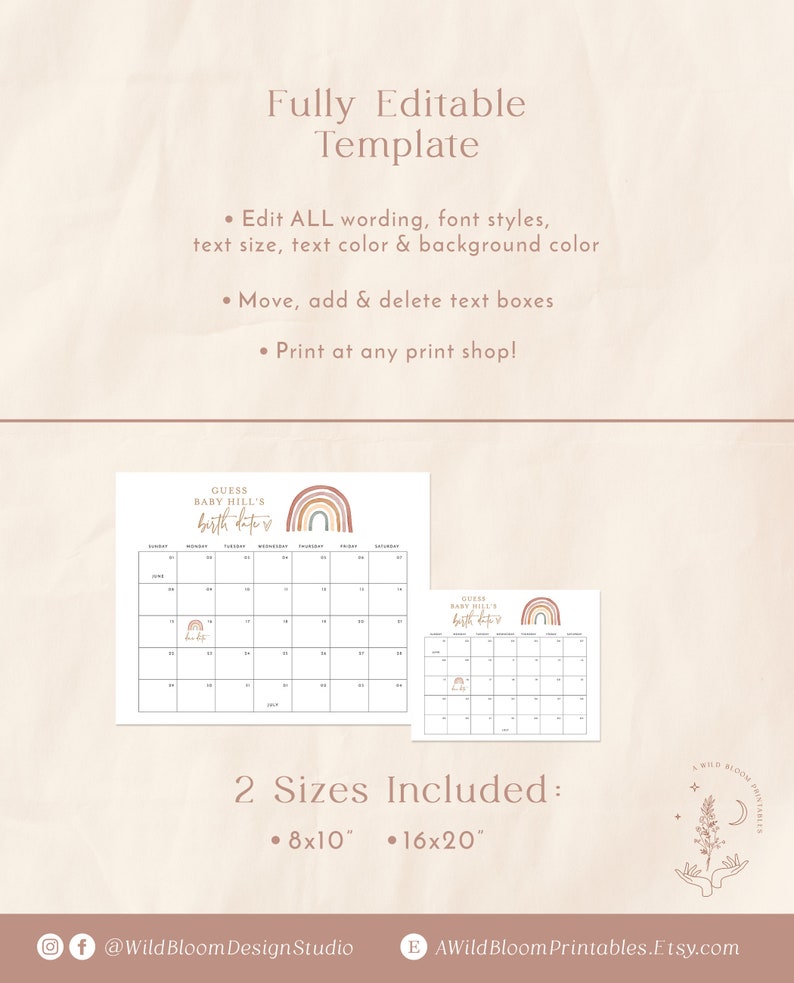 May include: Editable printable baby shower game featuring a rainbow design. Guess the baby's birth date on a calendar with a rainbow and the text "Guess Baby Hill's Birth Date". Two sizes are included: 8x10 inches and 16x20 inches.