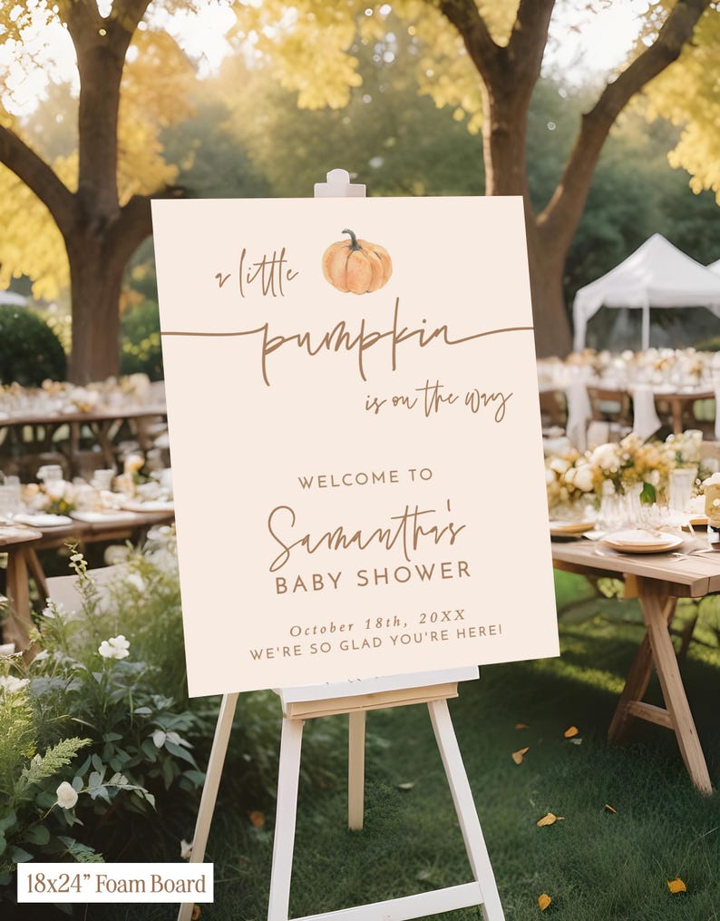 May include: A rectangular 18x24 inch foam board sign on a white easel. The sign is cream-colored with a watercolor pumpkin illustration and brown text reading: A little pumpkin is on the way, Welcome to Samantha's Baby Shower, October 18th, 20XX, WE'RE SO GLAD YOU'RE HERE!