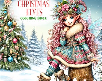May include: A Christmas Elves coloring book cover featuring a whimsical elf girl with pink hair, a floral crown, and a blue and green dress. She is sitting on a tree stump in a snowy forest with a Christmas tree in the background.