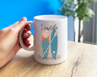 Paddleboard Gift | I Paddle For Balance In My Life Mug | Stand Up Paddleboard | SUP | Water Sports Gift | Father's Day | Birthday Gift