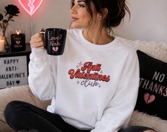 Anti Valentine Club Sweatshirt | Anti Valentines Retro Graphic Sweatshirt | Funny Single Ladies Pullover | Anti Love Vintage Style Jumper