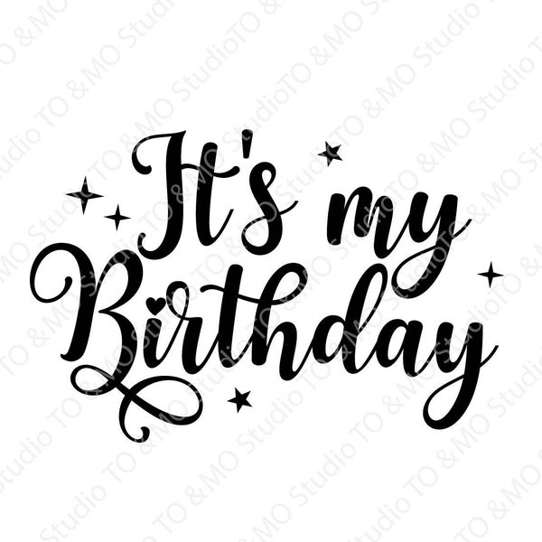 It's my birthday Svg, Happy Birthday SVG, Birthday Svg, Happy Birthday, Birthday Girl Svg, Birthday cut file, Cricut, Silhouette Cut Files
