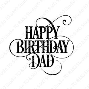 Happy Birthday SVG, Happy Birthday Dad Svg, Dad Svg, Dad Svg, Happy Birthday, Cricut, Silhouette Svg, Plotterdatei