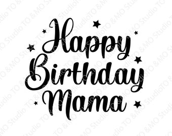 Happy Birthday SVG Happy Birthday Mama Svg Mama Svg - Etsy Australia