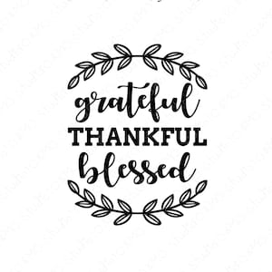 Grateful Thankful Blessed SVG, Blessed SVG, Thankful Svg, Greatful Svg, Grateful Saying Clipart, Cut Files SVG, Cricut, Silhouette Cut File