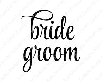 Bride Groom SVG, Wedding Svg, Wedding cut file, Bride Svg, Groom Svg, Wedding clipart, Cricut, Silhouette Cut Files