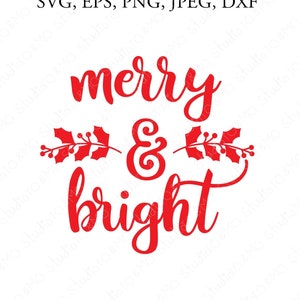 Christmas SVG, Merry Christmas SVG, Merry and bright Saying Svg, Christmas Clip Art,  Christmas Cut Files, Cricut, Silhouette Cut File