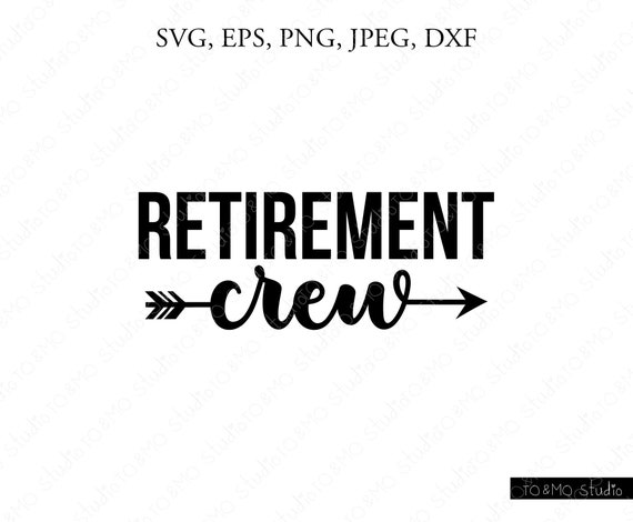 Download Retirement Crew Svg Silhouette Cut Files