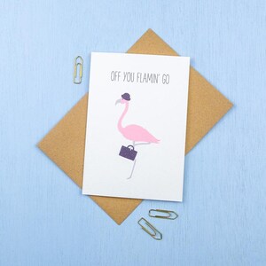 Flamingo- Off you flamin' go- New job greetings card
