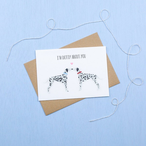 I'm dotty about you- Dalmatian greetings card