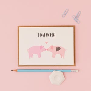 I love my pig card- pink pigs love card- farm love- pig love greetings card