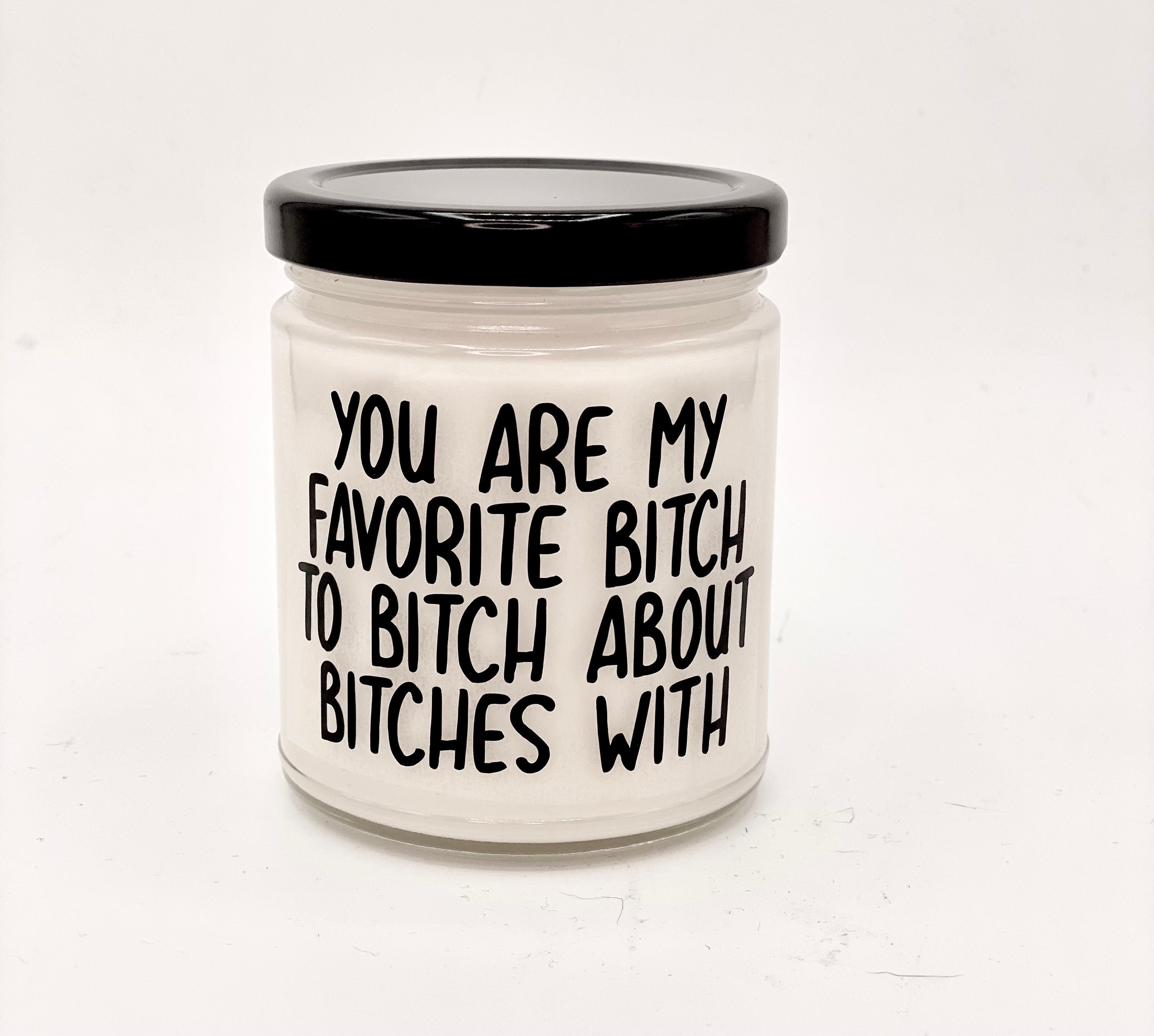 Gift For Her Best Friend Best Friend Candle Best Friend Gift My Favorite Bitch You\u2019re My Favorite Bitch To Bitch About Bitches With