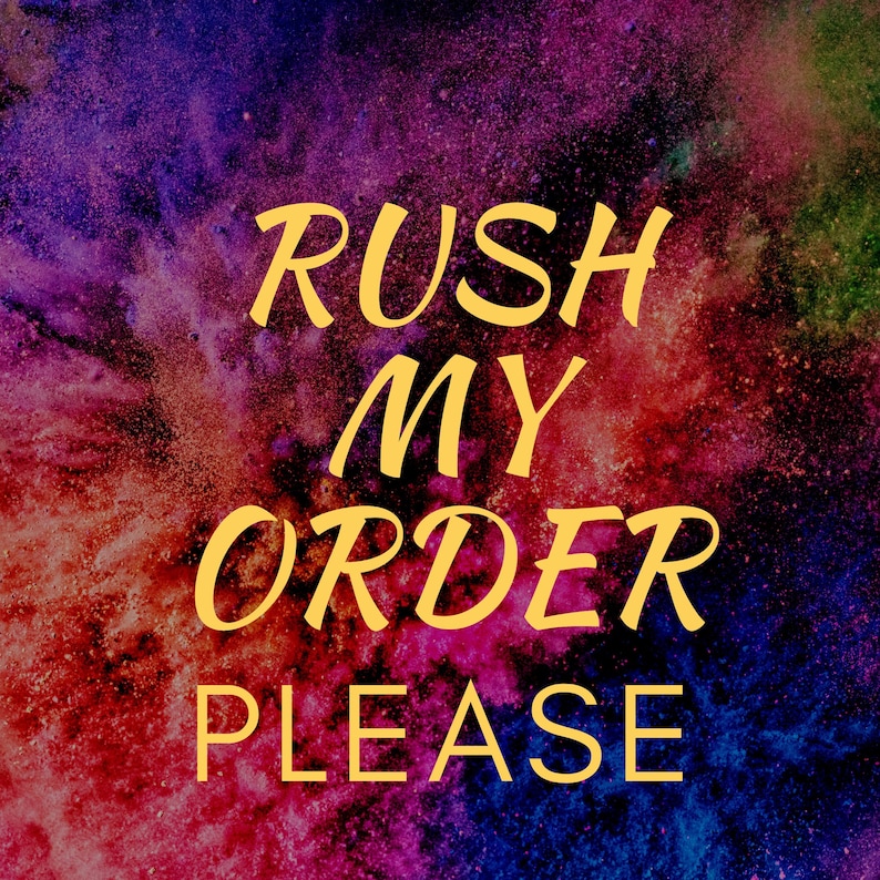 Rush my order please!